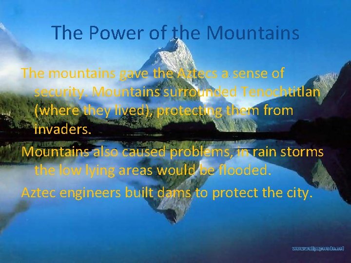 The Power of the Mountains The mountains gave the Aztecs a sense of security.