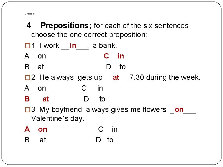 Grade 5 4 Prepositions; for each of the six sentences choose the one correct