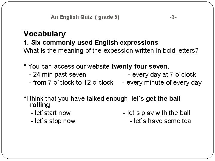 An English Quiz ( grade 5) -3 - Vocabulary 1. Six commonly used English