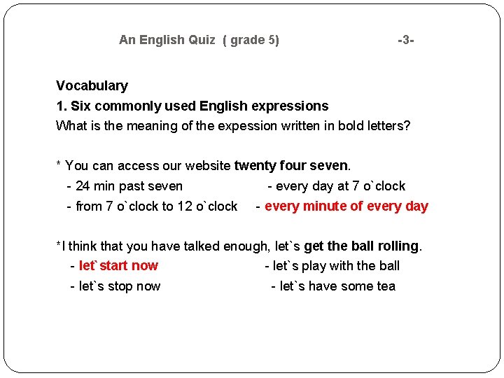 An English Quiz ( grade 5) -3 - Vocabulary 1. Six commonly used English