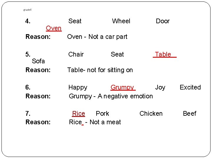 grade 5 4. Seat Wheel Door 5. Chair Seat Table Oven Reason: Oven -