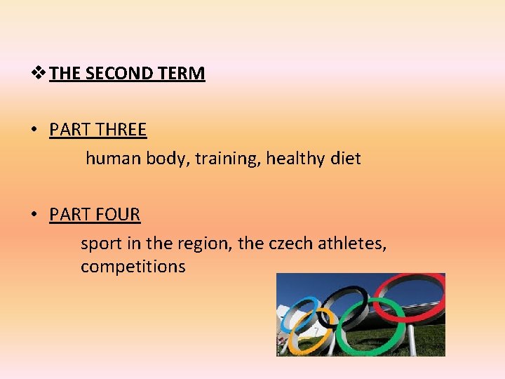 v THE SECOND TERM • PART THREE human body, training, healthy diet • PART