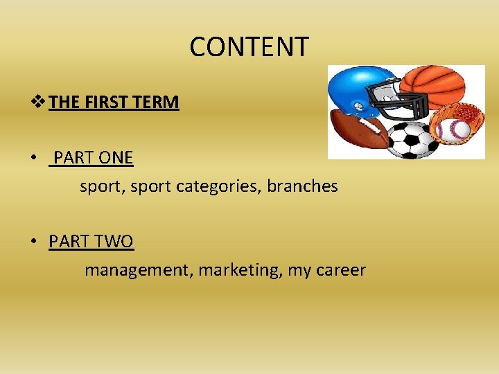 CONTENT v THE FIRST TERM • PART ONE sport, sport categories, branches • PART