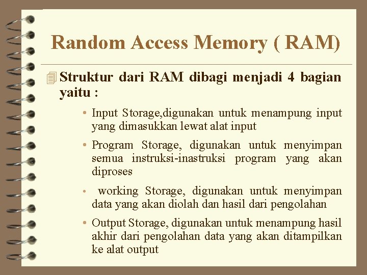 Random Access Memory ( RAM) 4 Struktur dari RAM dibagi menjadi 4 bagian yaitu