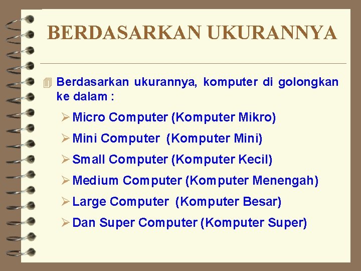 BERDASARKAN UKURANNYA 4 Berdasarkan ukurannya, komputer di golongkan ke dalam : Ø Micro Computer