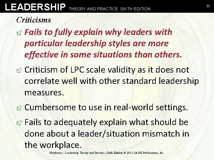 LEADERSHIP THEORY AND PRACTICE SIXTH EDITION Criticisms ÷ Fails to fully explain why leaders