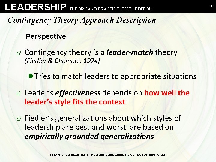 LEADERSHIP THEORY AND PRACTICE SIXTH EDITION Contingency Theory Approach Description Perspective ÷ Contingency theory