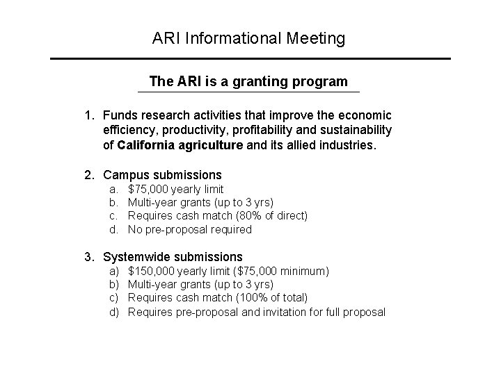 ARI Informational Meeting The ARI is a granting program 1. Funds research activities that