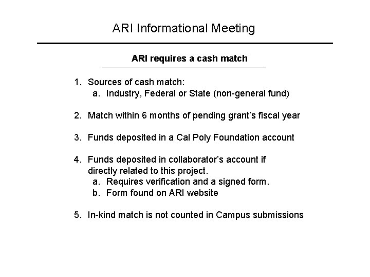 ARI Informational Meeting ARI requires a cash match 1. Sources of cash match: a.