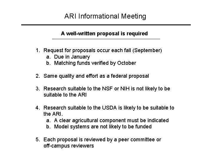 ARI Informational Meeting A well-written proposal is required 1. Request for proposals occur each