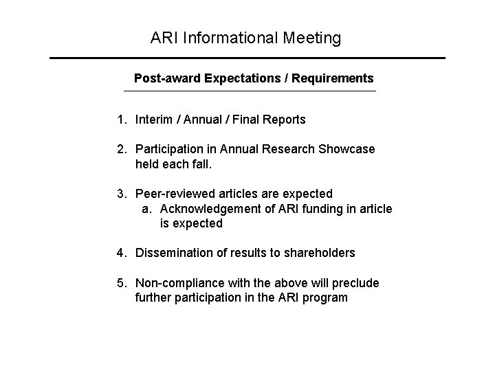ARI Informational Meeting Post-award Expectations / Requirements 1. Interim / Annual / Final Reports