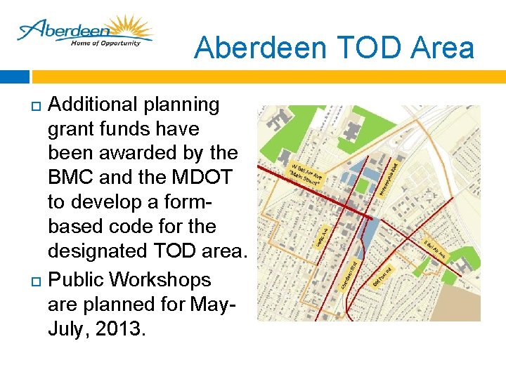 Aberdeen TOD Area Additional planning grant funds have been awarded by the BMC and