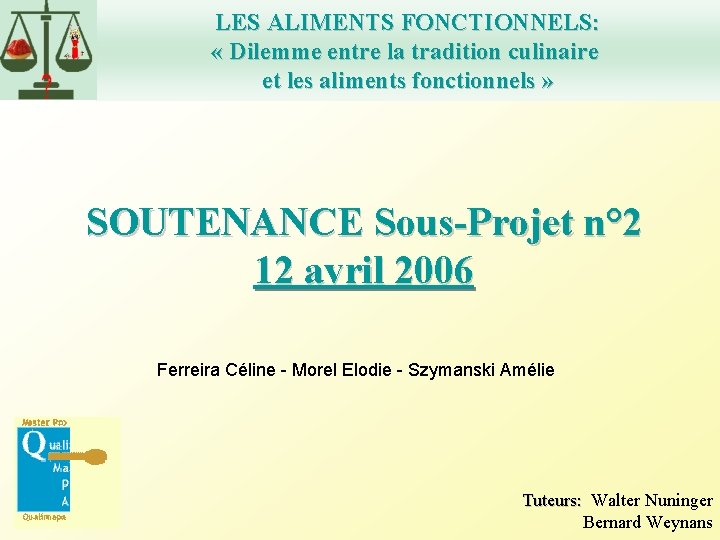 LES ALIMENTS FONCTIONNELS: « Dilemme entre la tradition culinaire et les aliments fonctionnels »
