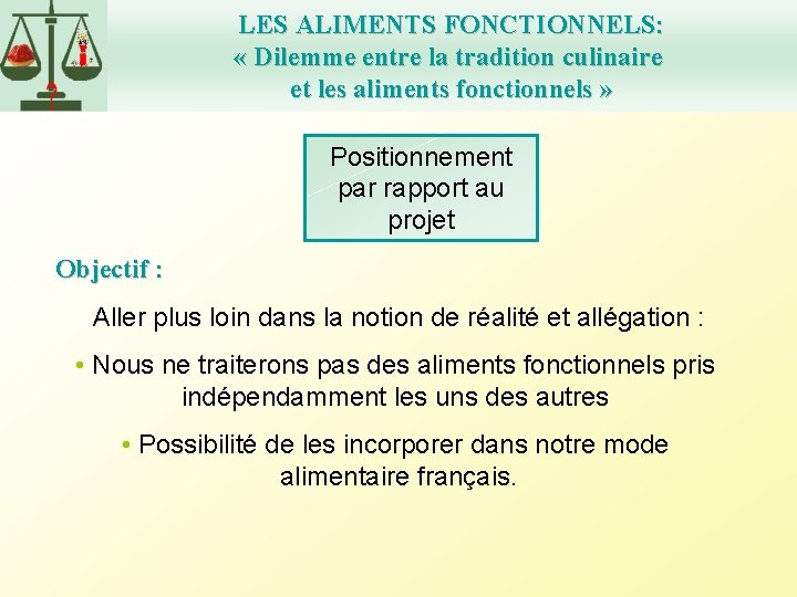 LES ALIMENTS FONCTIONNELS: « Dilemme entre la tradition culinaire et les aliments fonctionnels »