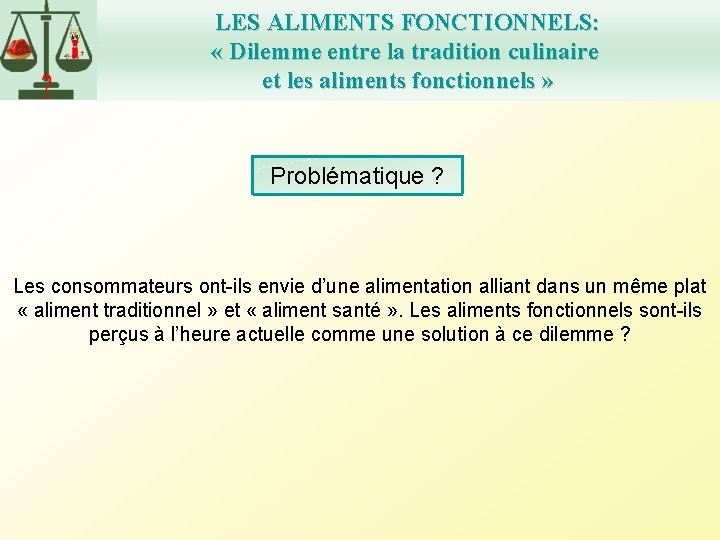 LES ALIMENTS FONCTIONNELS: « Dilemme entre la tradition culinaire et les aliments fonctionnels »