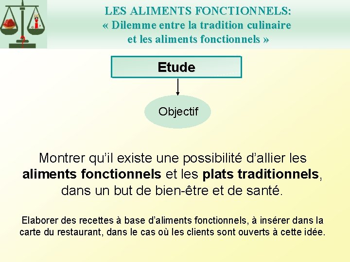 LES ALIMENTS FONCTIONNELS: « Dilemme entre la tradition culinaire et les aliments fonctionnels »