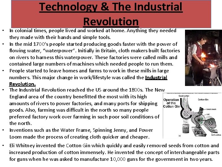 Technology & The Industrial Revolution • In colonial times, people lived and worked at