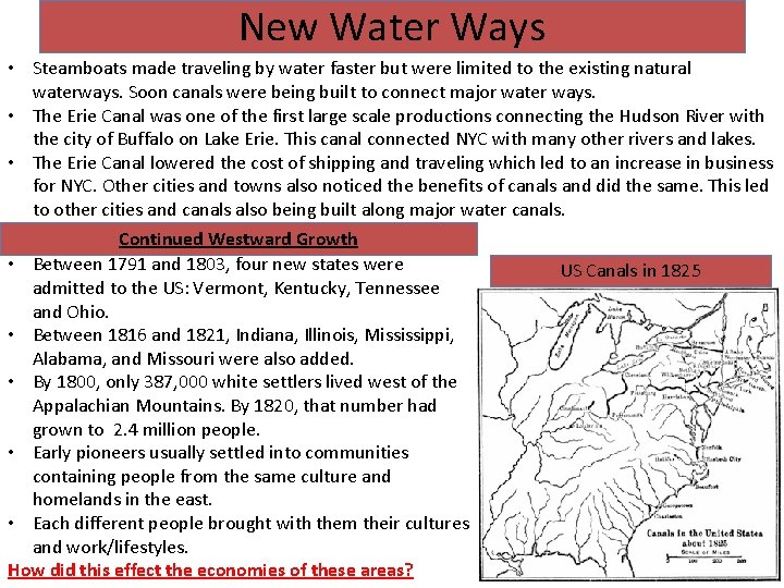 New Water Ways • Steamboats made traveling by water faster but were limited to