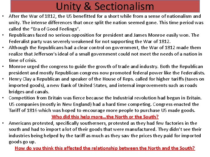 Unity & Sectionalism • After the War of 1812, the US benefitted for a