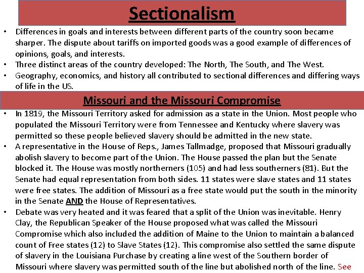 Sectionalism • Differences in goals and interests between different parts of the country soon