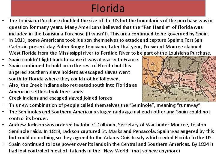 Florida • The Louisiana Purchase doubled the size of the US but the boundaries