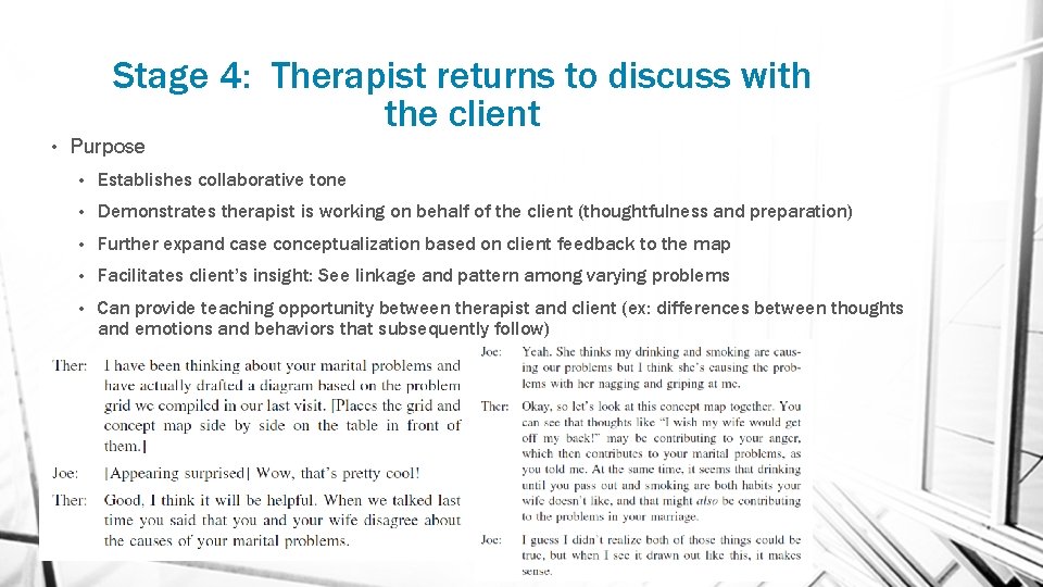 Stage 4: Therapist returns to discuss with the client • Purpose • Establishes collaborative