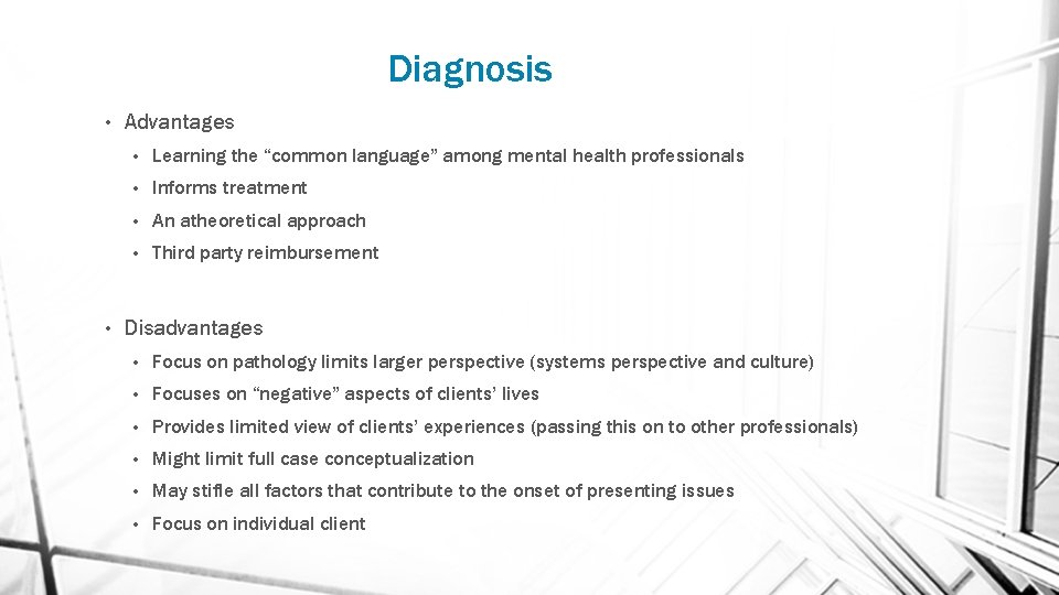 Diagnosis • • Advantages • Learning the “common language” among mental health professionals •