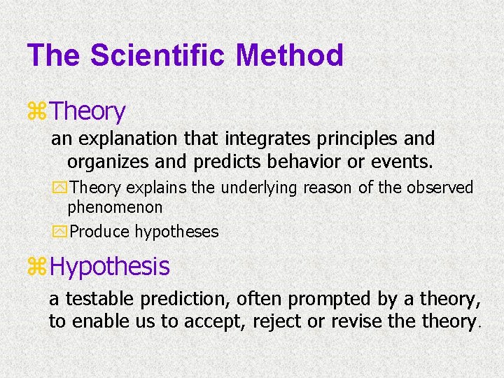 The Scientific Method z. Theory an explanation that integrates principles and organizes and predicts