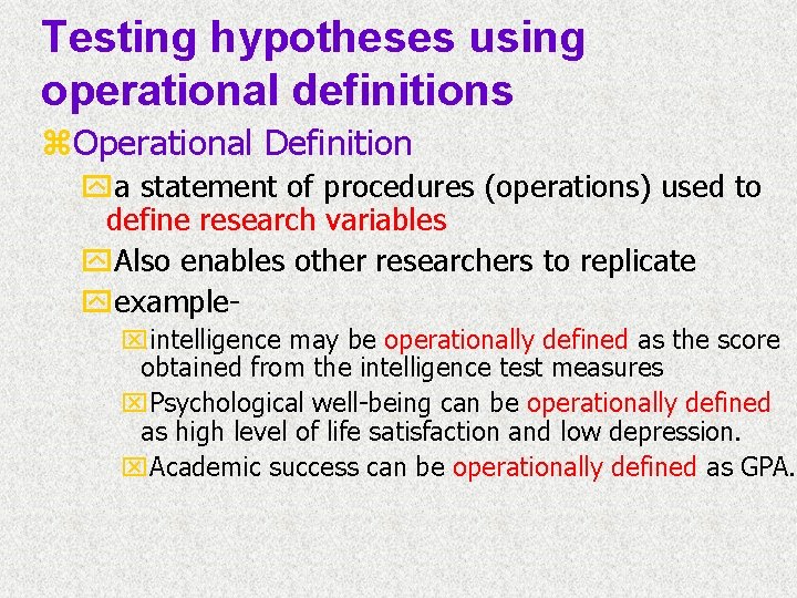 Testing hypotheses using operational definitions z. Operational Definition ya statement of procedures (operations) used