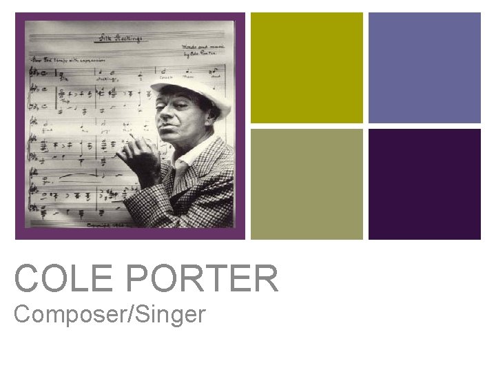 + COLE PORTER Composer/Singer 