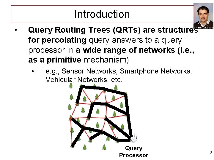 Introduction • Query Routing Trees (QRTs) are structures for percolating query answers to a