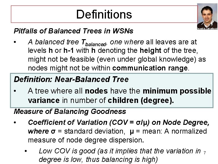 Definitions Pitfalls of Balanced Trees in WSNs • A balanced tree Tbalanced, one where