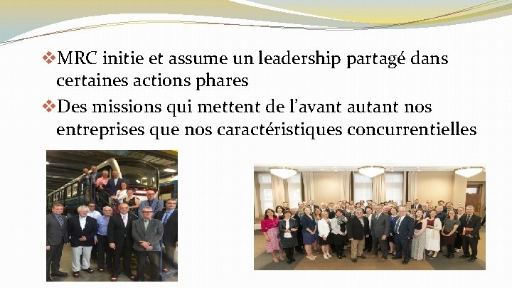 v. MRC initie et assume un leadership partagé dans certaines actions phares v. Des