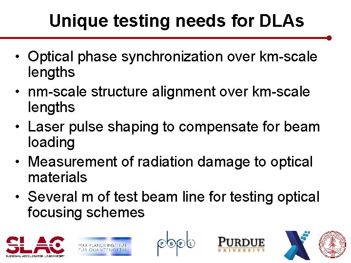 Unique testing needs for DLAs • Optical phase synchronization over km-scale lengths • nm-scale