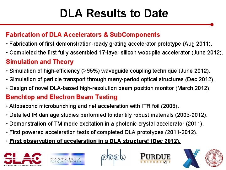 DLA Results to Date Fabrication of DLA Accelerators & Sub. Components • Fabrication of
