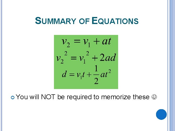 SUMMARY OF EQUATIONS You will NOT be required to memorize these 