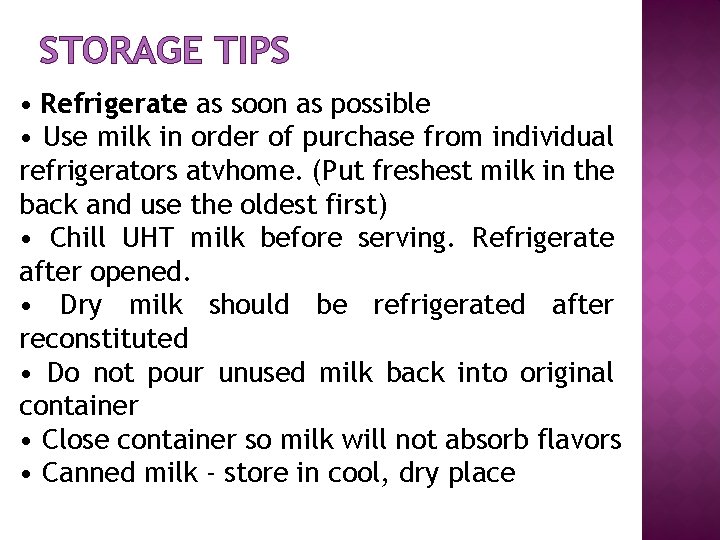 STORAGE TIPS • Refrigerate as soon as possible • Use milk in order of