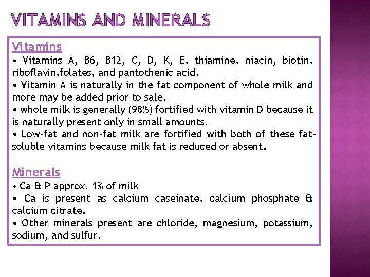 VITAMINS AND MINERALS Vitamins • Vitamins A, B 6, B 12, C, D, K,