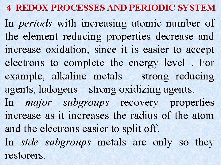 4. REDOX PROCESSES AND PERIODIC SYSTEM In periods with increasing atomic number of the