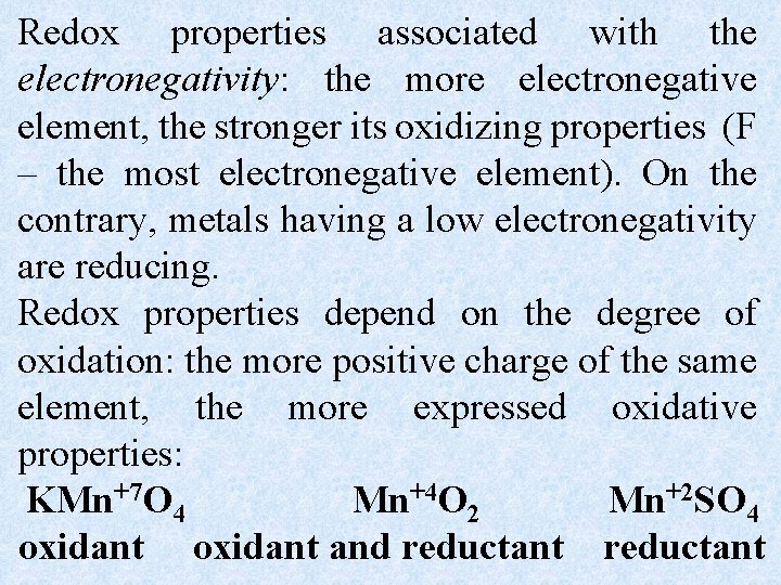 Redox properties associated with the electronegativity: the more electronegative element, the stronger its oxidizing