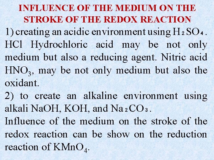 INFLUENCE OF THE MEDIUM ON THE STROKE OF THE REDOX REACTION 1) creating an