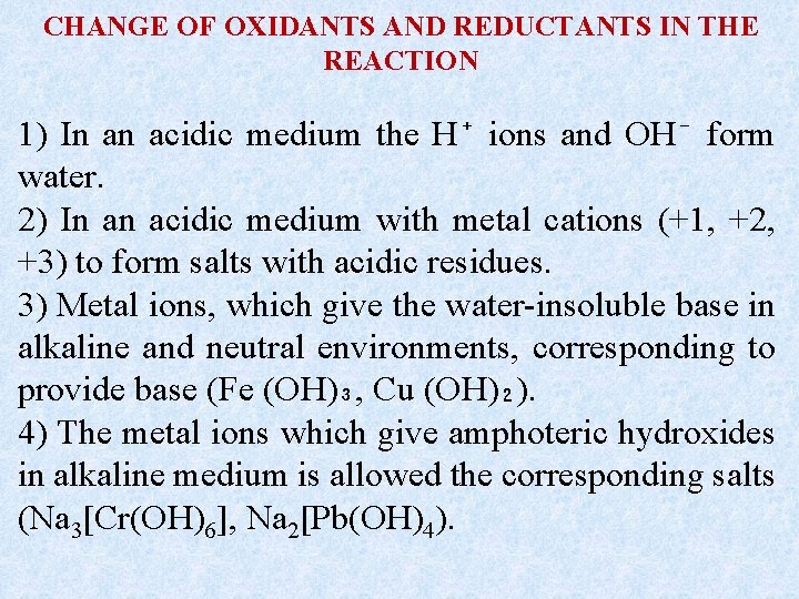 CHANGE OF OXIDANTS AND REDUCTANTS IN THE REACTION 1) In an acidic medium the