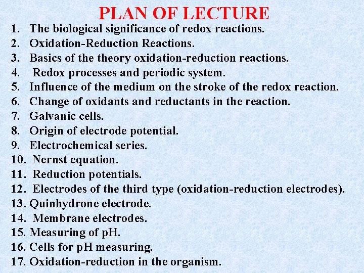 PLAN OF LECTURE 1. The biological significance of redox reactions. 2. Oxidation-Reduction Reactions. 3.