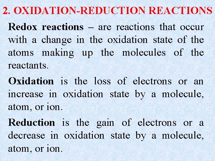 2. OXIDATION-REDUCTION REACTIONS Redox reactions – are reactions that occur with a change in