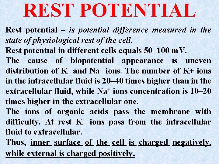 REST POTENTIAL Rest potential – is potential difference measured in the state of physiological