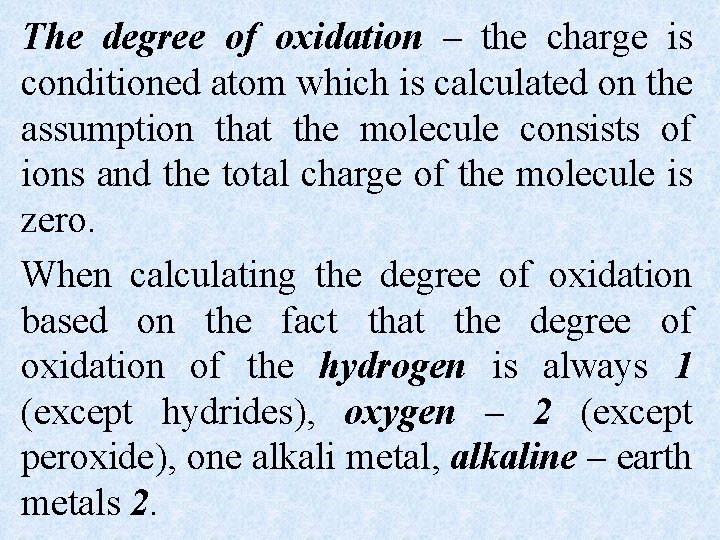 The degree of oxidation – the charge is conditioned atom which is calculated on