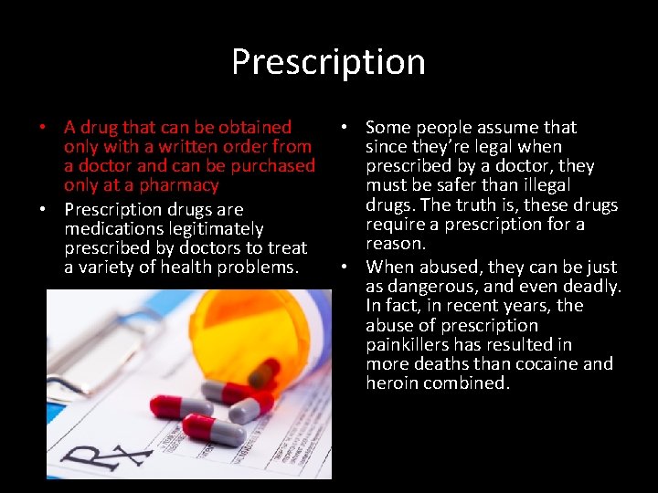 Prescription • A drug that can be obtained only with a written order from