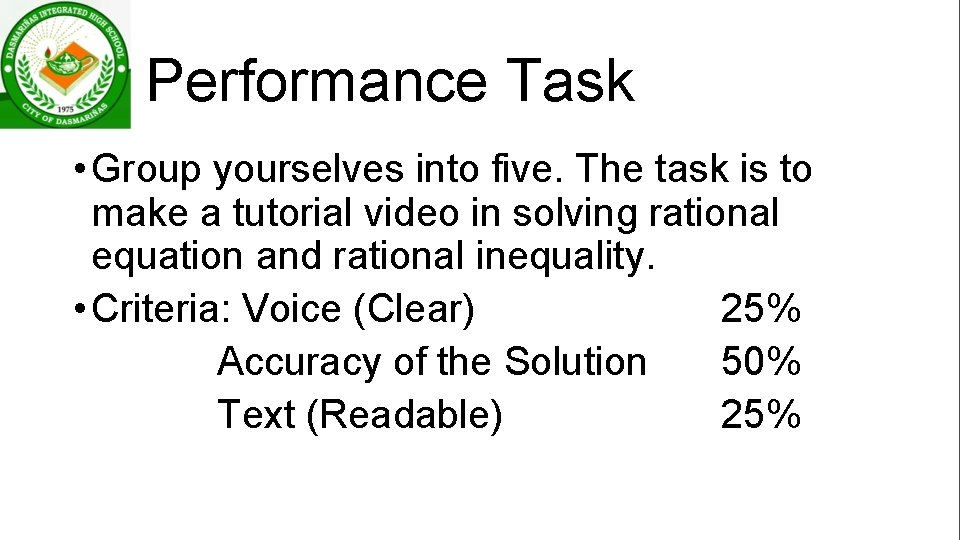 Performance Task • Group yourselves into five. The task is to make a tutorial