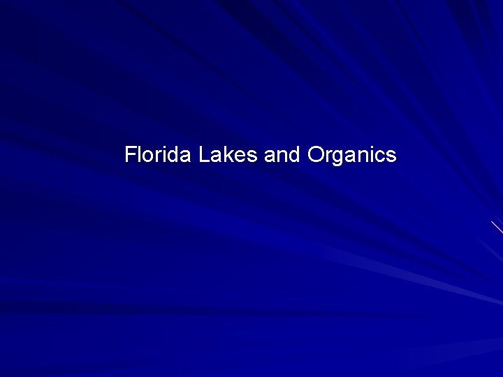 Florida Lakes and Organics 