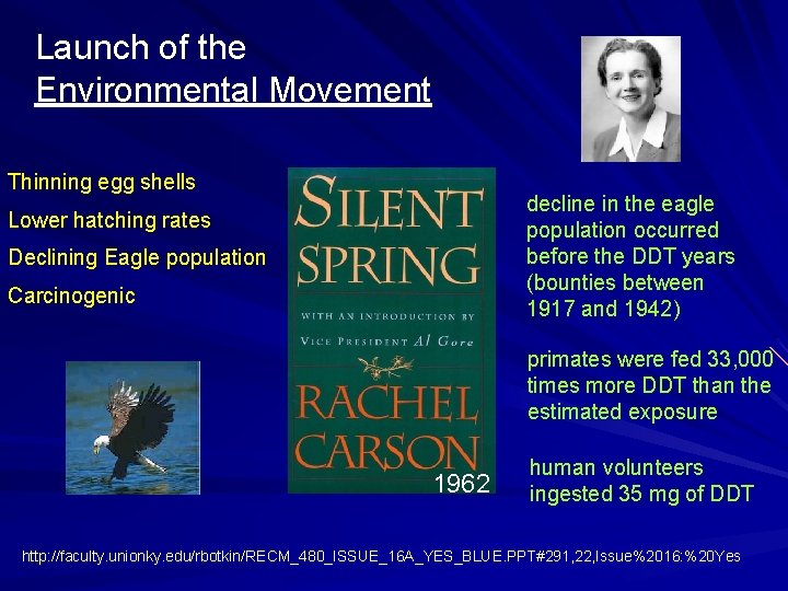 Launch of the Environmental Movement Thinning egg shells decline in the eagle population occurred